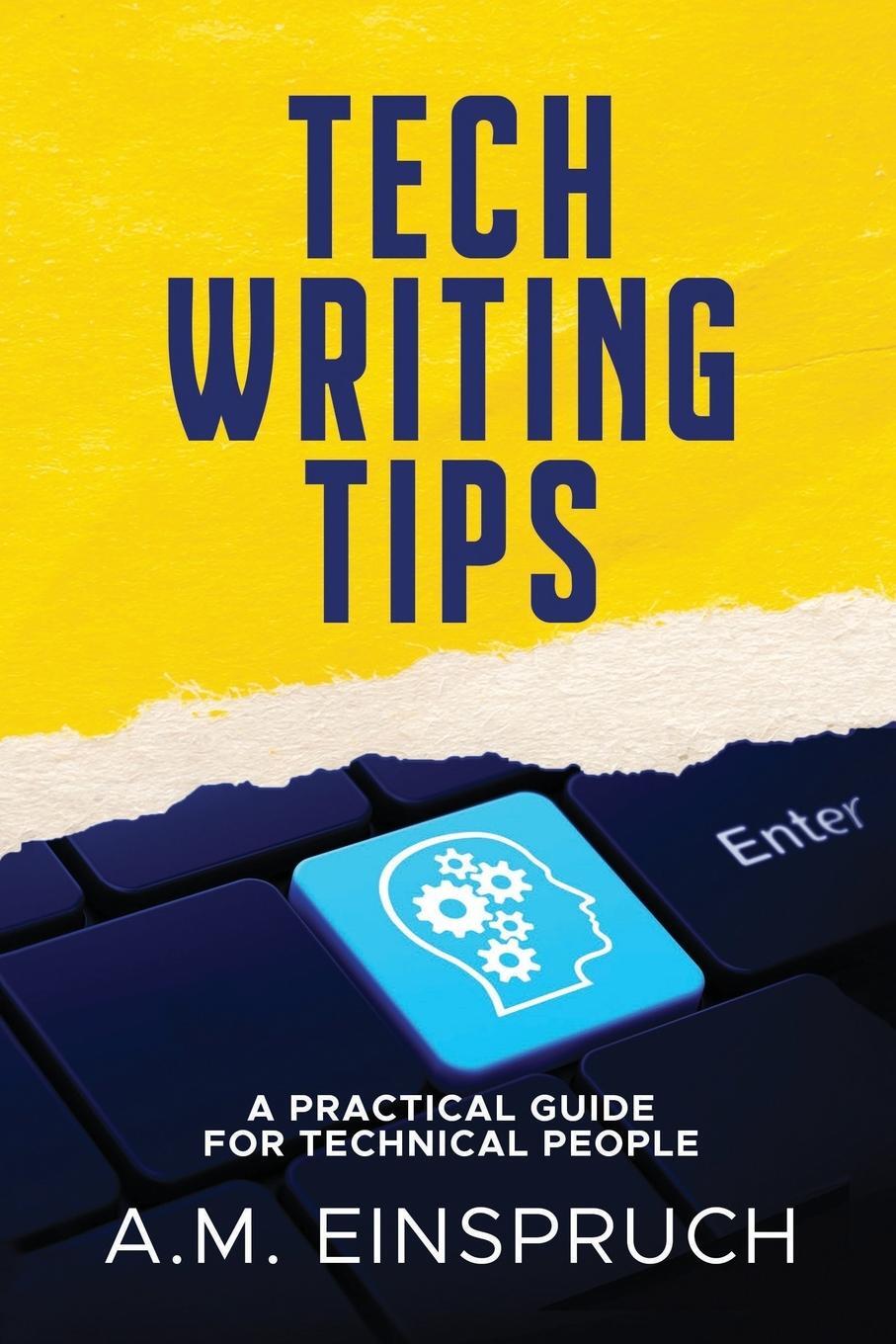Cover: 9780645798104 | Tech Writing Tips | A Practical Guide for Technical People | Einspruch