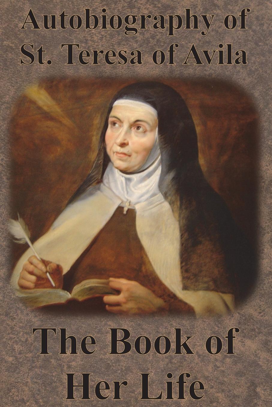 Cover: 9781640322103 | Autobiography of St. Teresa of Avila - The Book of Her Life | Avila