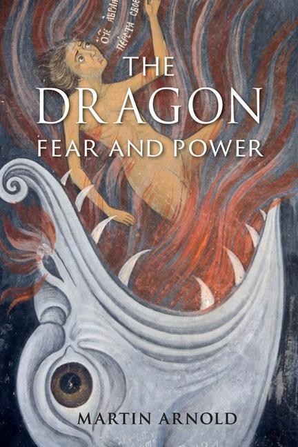 Cover: 9781780238975 | Dragon: Fear and Power | Martin Arnold | Buch | Gebunden | Englisch