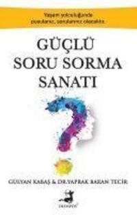 Cover: 9786057906205 | Güclü Soru Sorma Sanati | Yaprak Baran Tecir (u. a.) | Taschenbuch