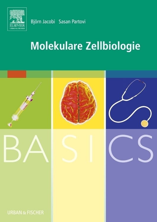 Cover: 9783437314179 | BASICS Molekulare Zellbiologie | Björn Jacobi (u. a.) | Taschenbuch