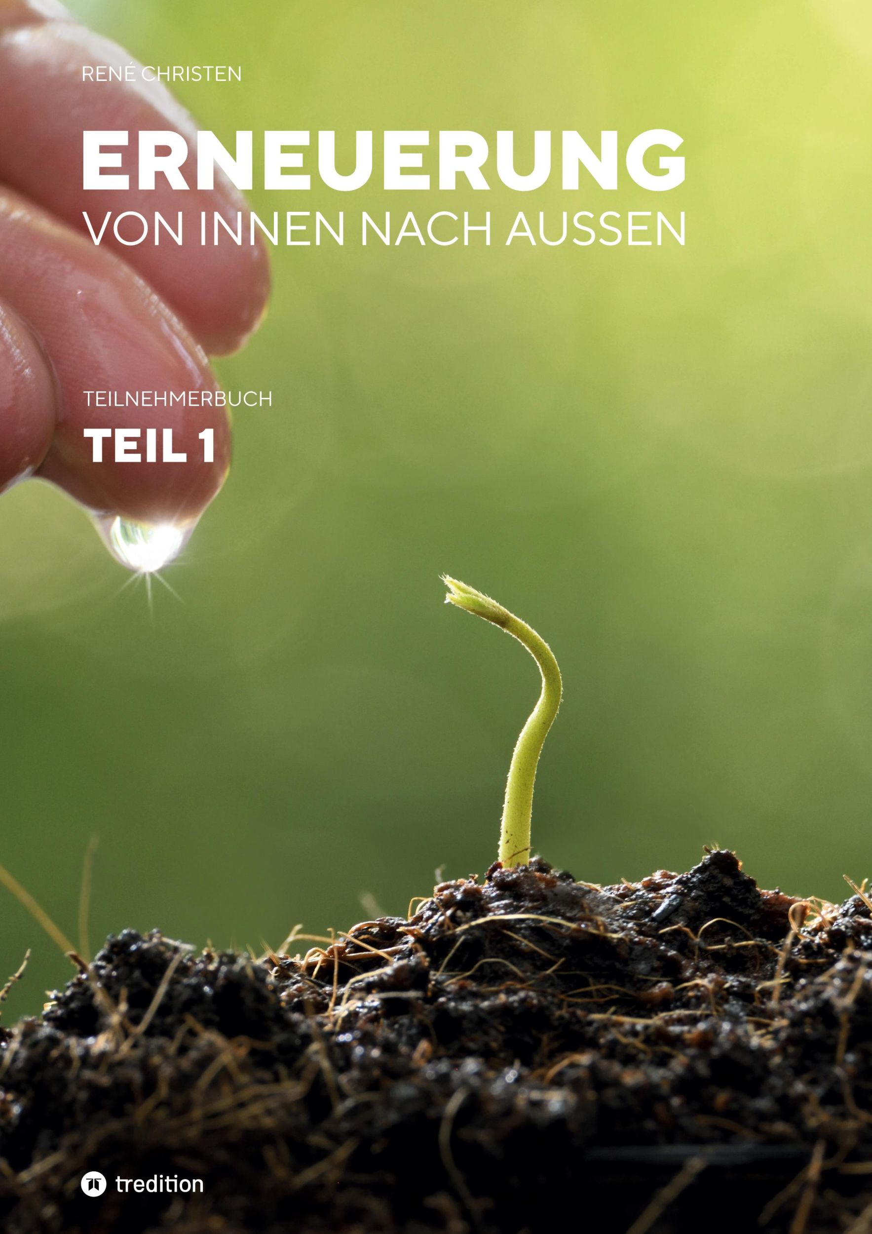 Cover: 9783347103795 | Erneuerung von innen nach außen | Teilnehmerbuch - Teil 1 | Christen