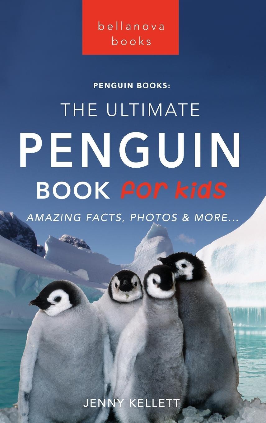 Cover: 9786197695861 | Penguins The Ultimate Penguin Book for Kids | Jenny Kellett | Buch