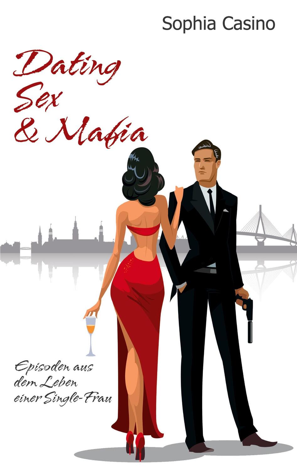 Cover: 9783347215641 | Dating, Sex & Mafia | Episoden aus dem Leben einer Single-Frau | Buch