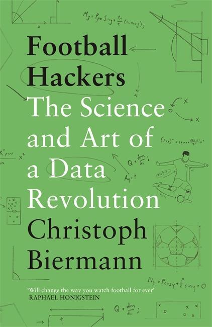 Cover: 9781788702058 | Football Hackers | The Science and Art of a Data Revolution | Biermann