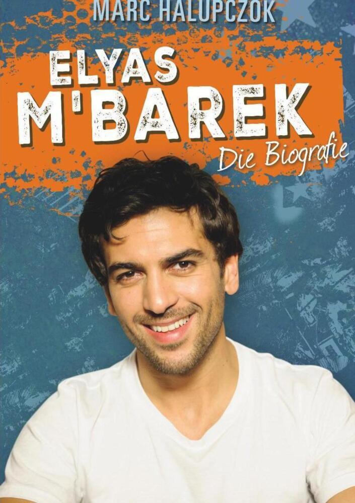 Cover: 9783944154343 | Elyas M'Barek | Die Biografie | Marc Halupczok | Taschenbuch | U-Line