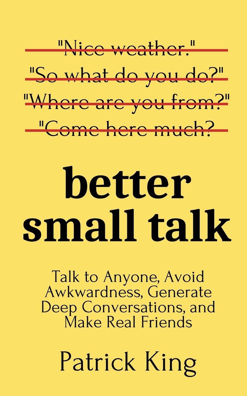 Cover: 9781647431648 | Better Small Talk | Patrick King | Taschenbuch | Paperback | Englisch