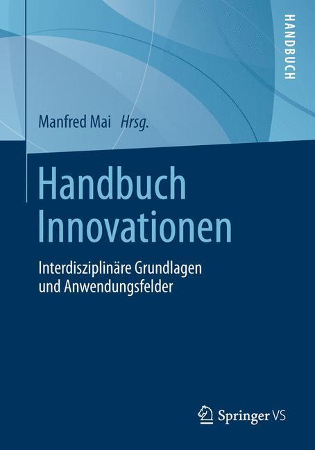 Cover: 9783658023164 | Handbuch Innovationen | Manfred Mai | Taschenbuch | Springer VS