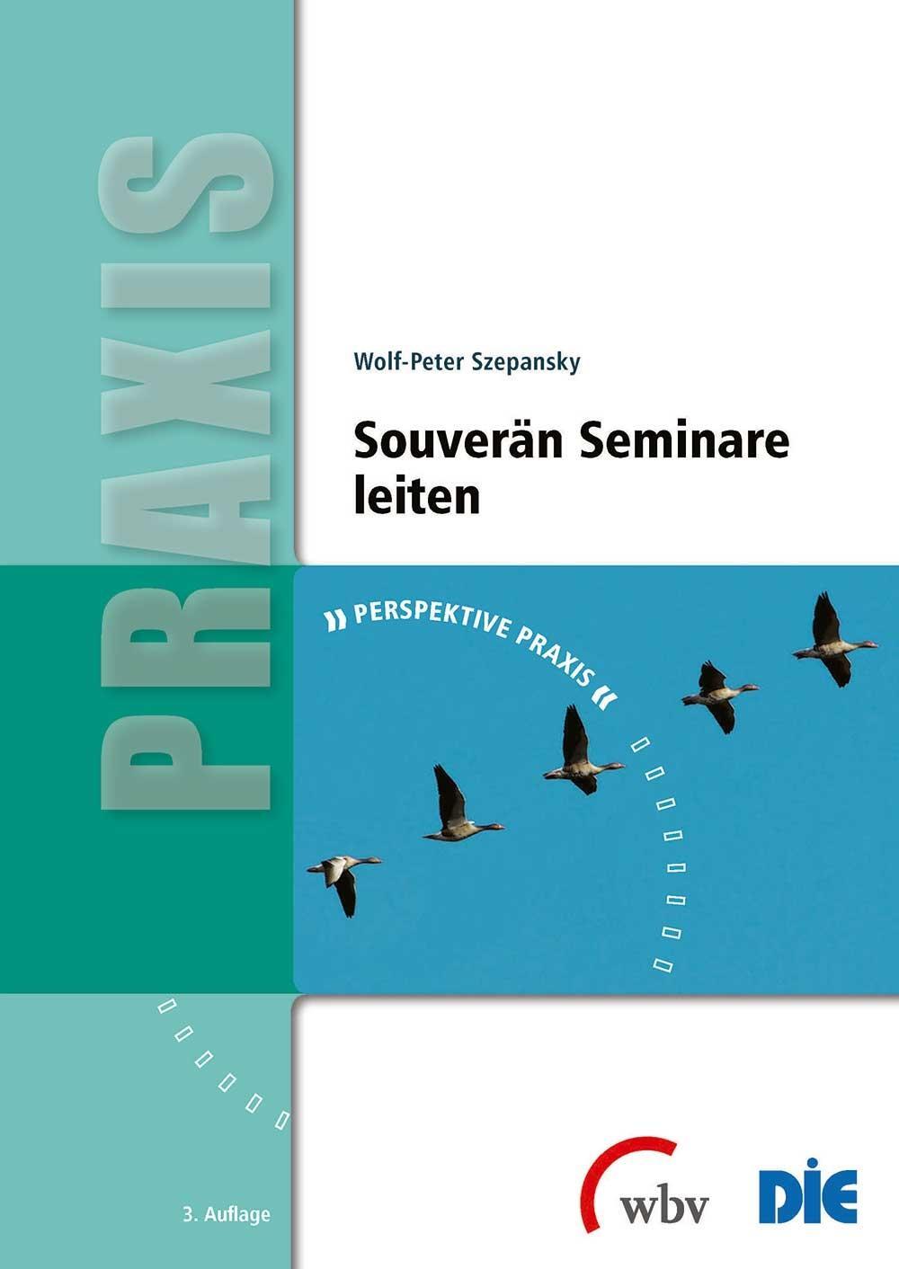 Souverän Seminare leiten - Szepansky, Wolf-Peter