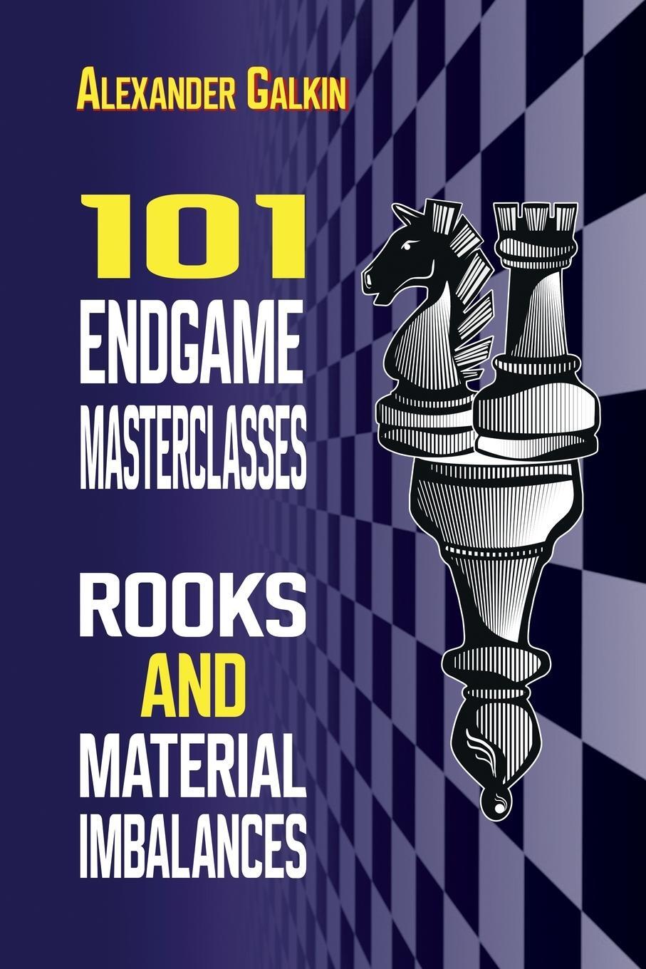 Cover: 9785604784877 | 101 Endgame Masterclasses | Rooks and Material Imbalances | Galkin