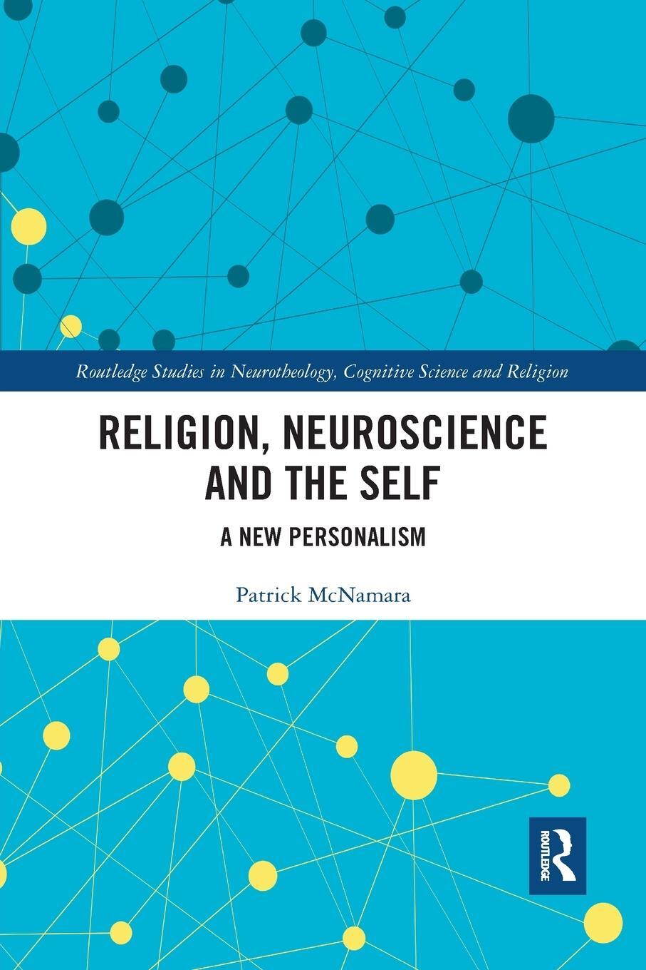 Cover: 9781032176000 | Religion, Neuroscience and the Self | A New Personalism | Mcnamara