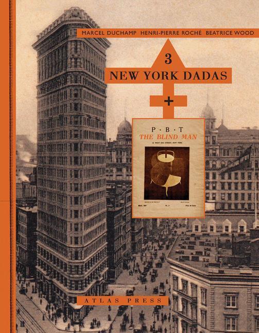 Cover: 9781900565431 | Three New York Dadas and the Blind Man: Marcel Duchamp,...