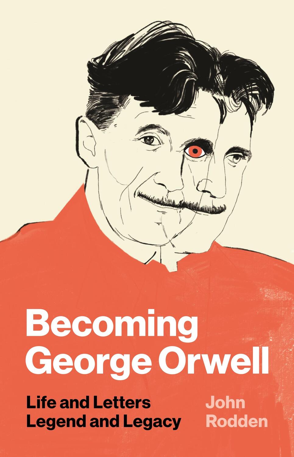 Cover: 9780691228419 | Becoming George Orwell | Life and Letters, Legend and Legacy | Rodden