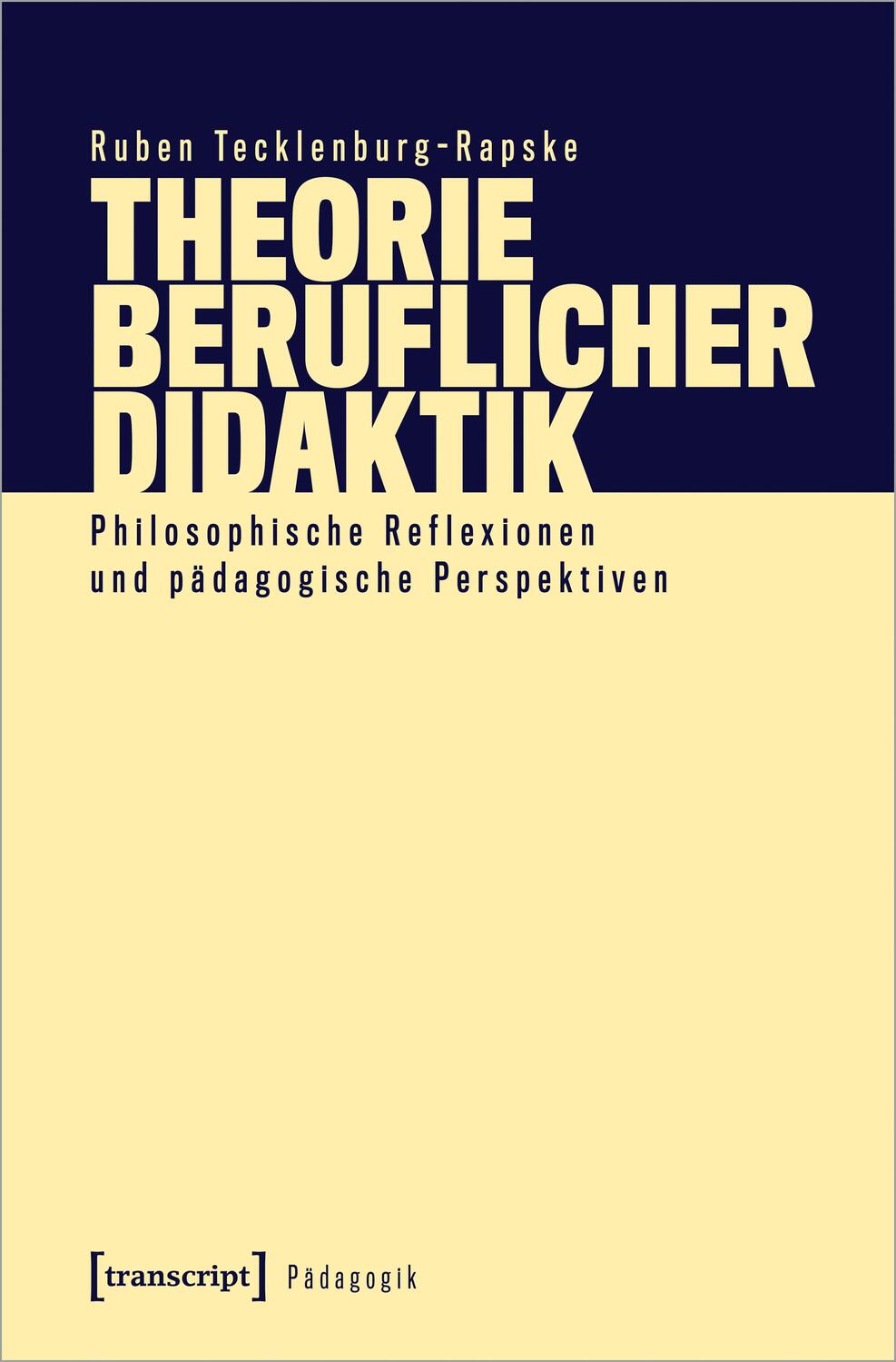 Cover: 9783837670851 | Theorie beruflicher Didaktik | Ruben Tecklenburg-Rapske | Taschenbuch
