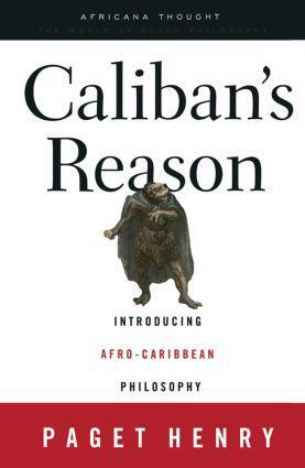 Cover: 9780415926461 | Caliban's Reason | Introducing Afro-Caribbean Philosophy | Paget Henry
