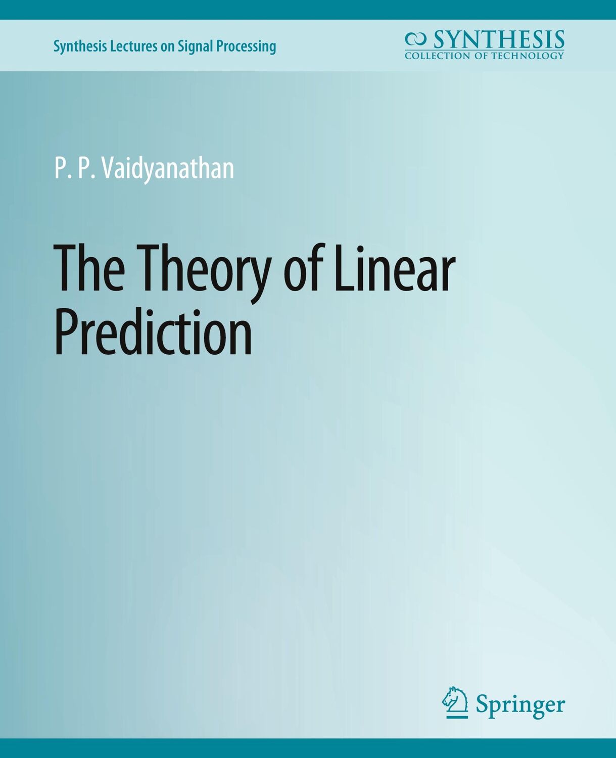 Cover: 9783031013997 | The Theory of Linear Prediction | P. P. Vaidyanathan | Taschenbuch