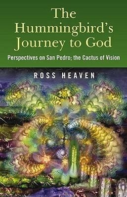 Cover: 9781846942426 | The Hummingbird's Journey to God | Ross Heaven | Taschenbuch | 2009