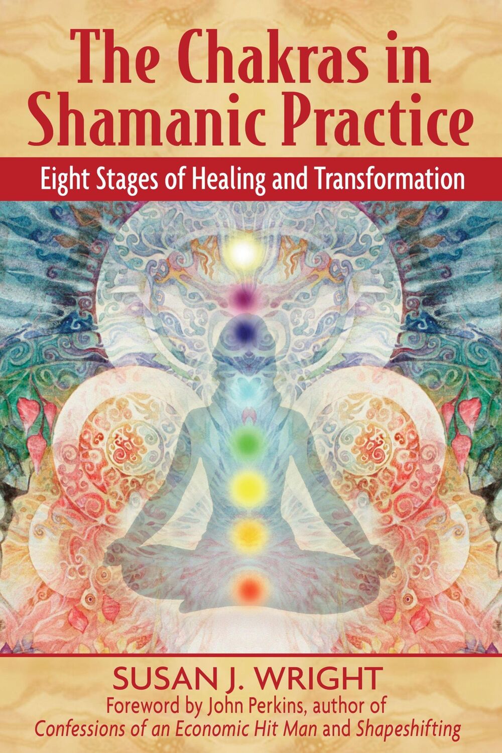 Cover: 9781594771842 | The Chakras in Shamanic Practice | Susan J Wright | Taschenbuch | 2007