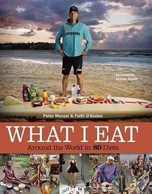 Cover: 9780984074402 | What I Eat | Around the World in 80 Diets | Peter Menzel (u. a.)
