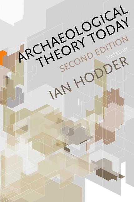 Cover: 9780745653075 | Archaeological Theory Today | Ian Hodder | Taschenbuch | 320 S. | 2012