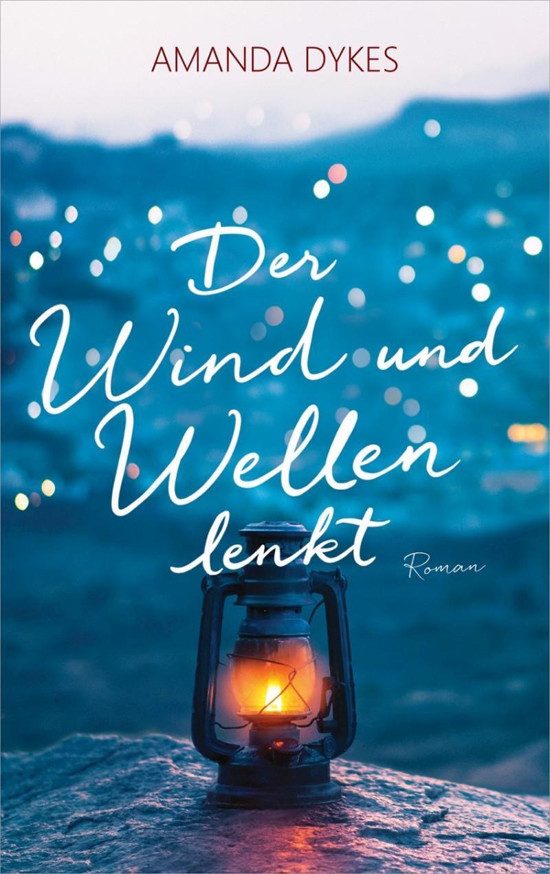 Cover: 9783957346599 | Der Wind und Wellen lenkt | Roman. | Amanda Dykes | Buch | 432 S.