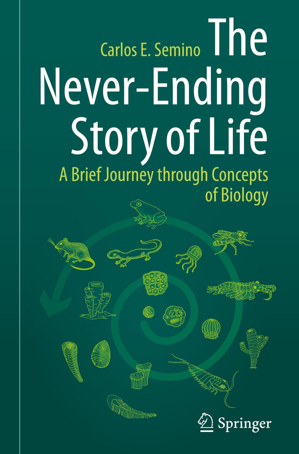 Cover: 9783030759681 | The Never-Ending Story of Life | Carlos E. Semino | Buch | XII | 2021