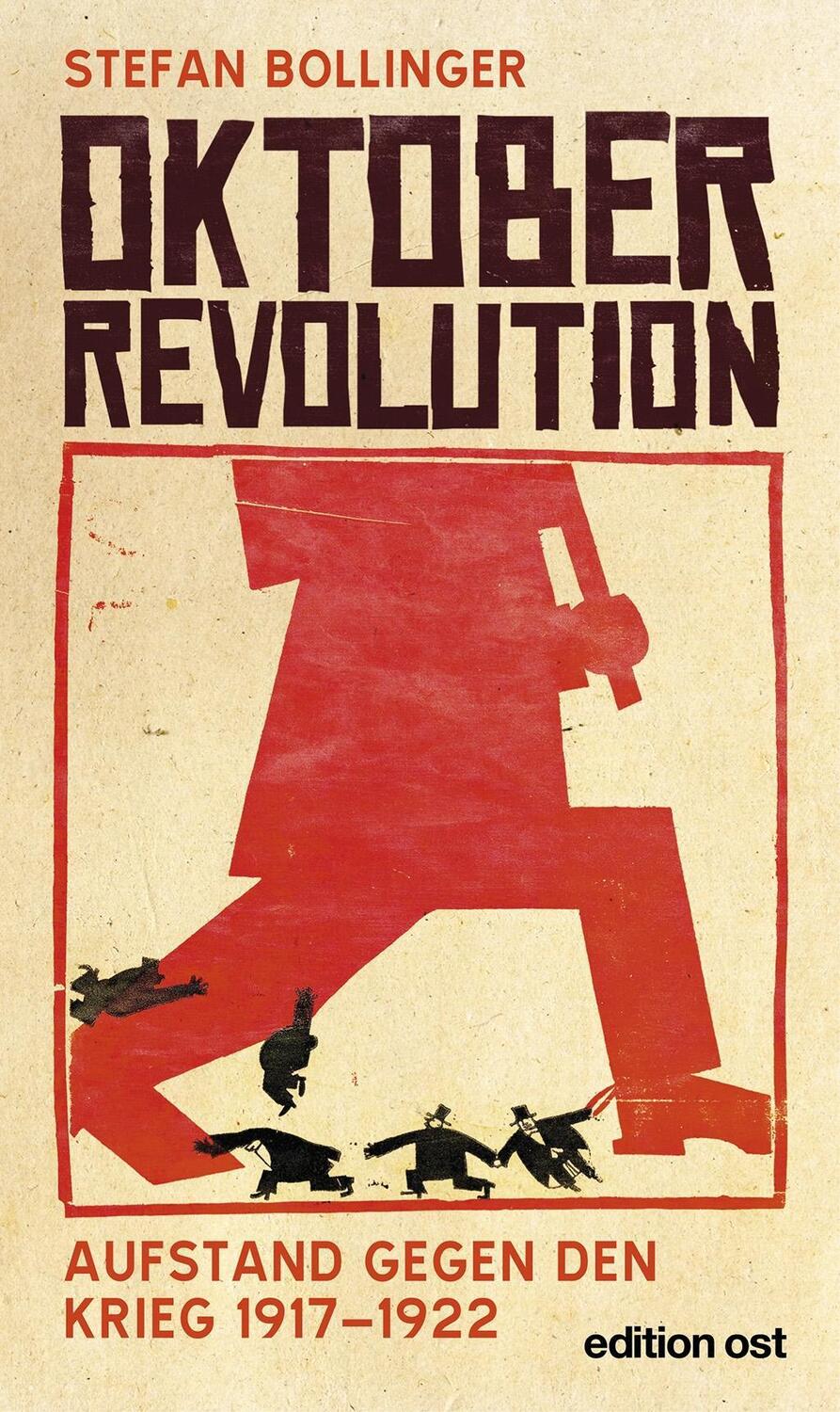 Cover: 9783360018823 | Oktoberrevolution | Aufstand gegen den Krieg 1917-1922, edition ost