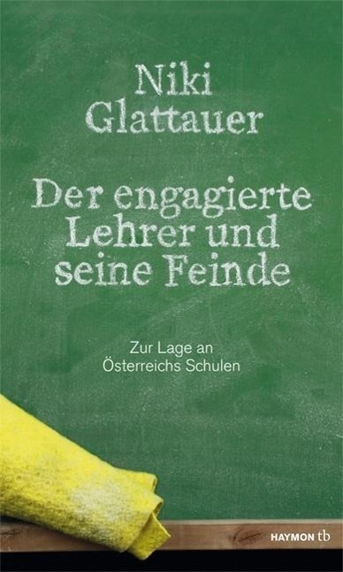 Cover: 9783852188898 | Der engagierte Lehrer und seine Feinde | Nikolaus Glattauer | Buch
