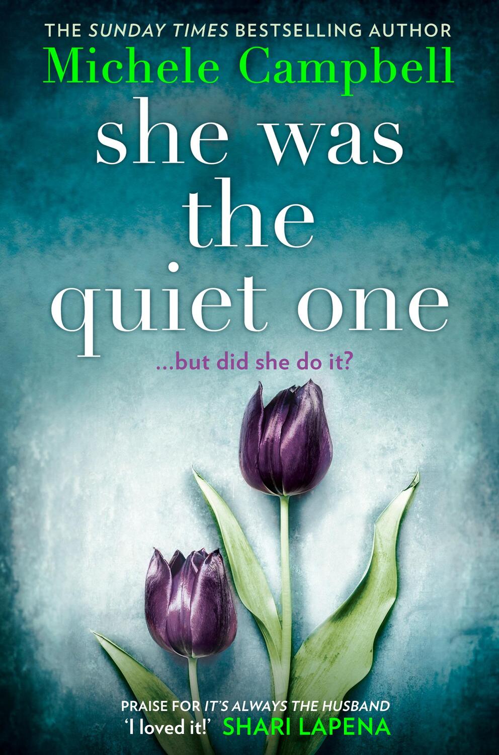 Cover: 9780008301811 | She Was the Quiet One | Michele Campbell | Taschenbuch | 440 S. | 2019