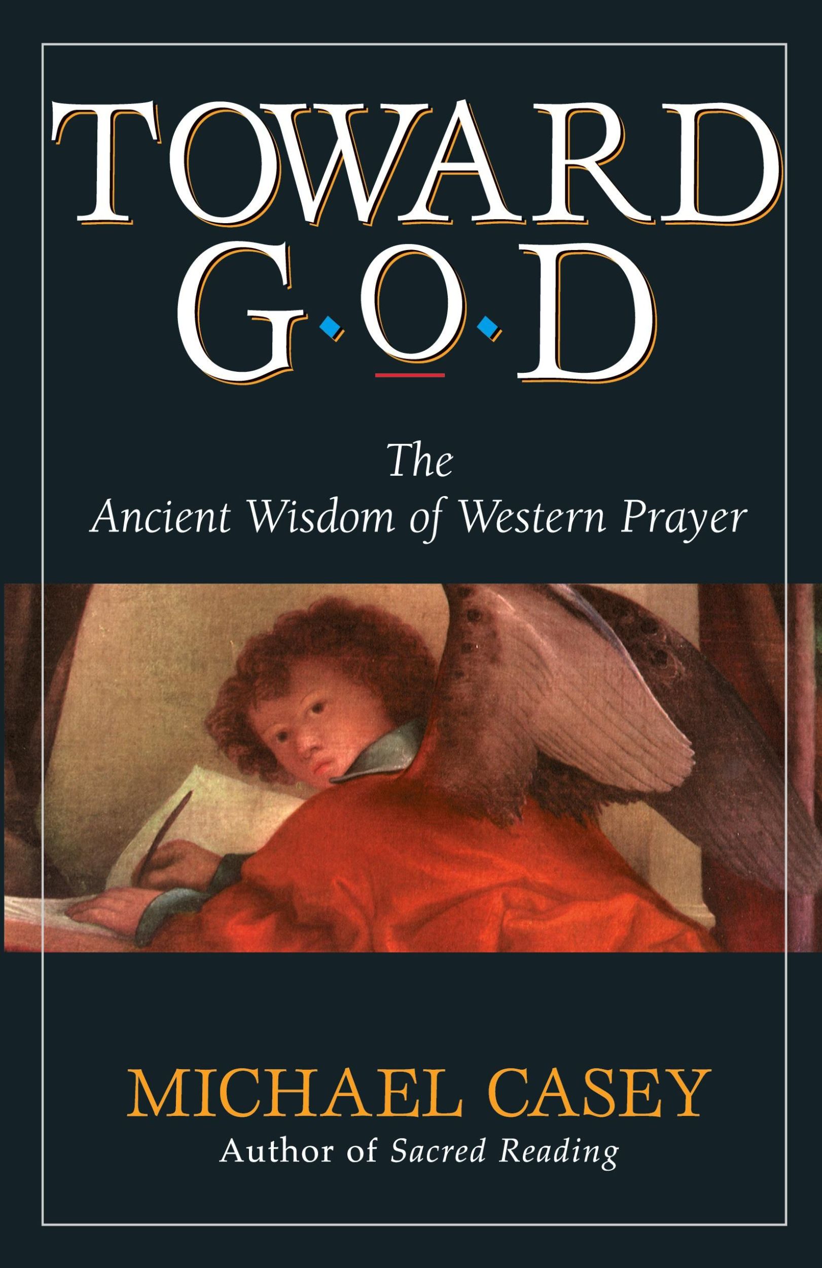 Cover: 9780892438907 | Toward God | The Ancient Wisdom of Western Prayer | Michael Casey