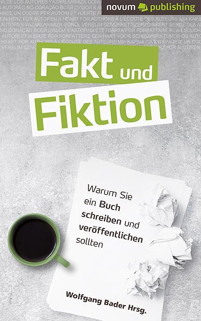 Cover: 9783991071129 | Fakt und Fiktion | Wolfgang Bader Hrsg. | Taschenbuch | Deutsch | 2020