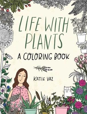 Cover: 9781524870744 | Life with Plants | A Coloring Book | Katie Vaz | Taschenbuch | 2021