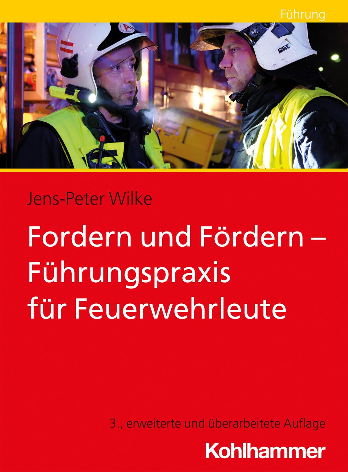 Cover: 9783170386181 | Fordern und Fördern - Führungspraxis für Feuerwehrleute | Wilke | Buch