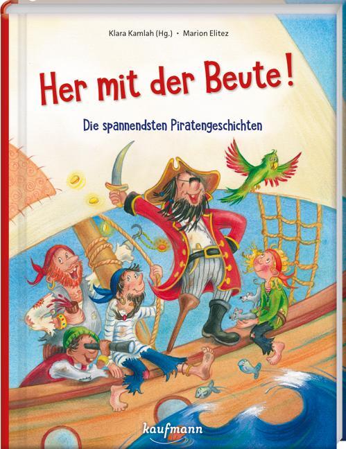 Cover: 9783780664587 | Her mit der Beute! | Die spannendsten Piratengeschichten | Kamlah