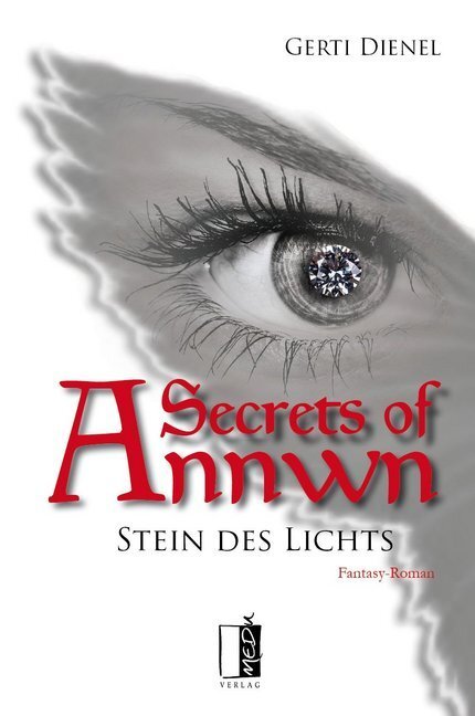 Cover: 9783944948966 | Secrets of Annwn - Stein des Lichts | Fantasy-Roman | Gerti Dienel