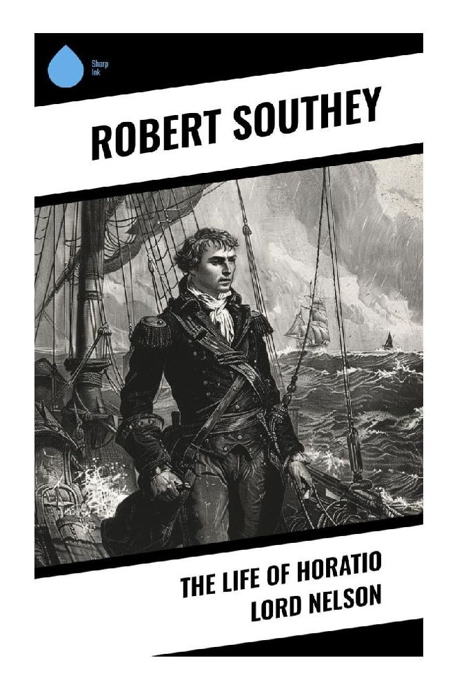 Cover: 9788028376031 | The Life of Horatio Lord Nelson | Robert Southey | Taschenbuch