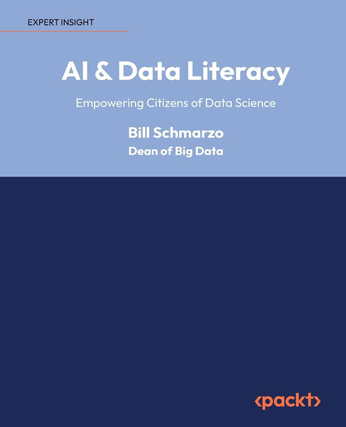 Cover: 9781835083505 | AI &amp; Data Literacy | Empowering Citizens of Data Science | Schmarzo