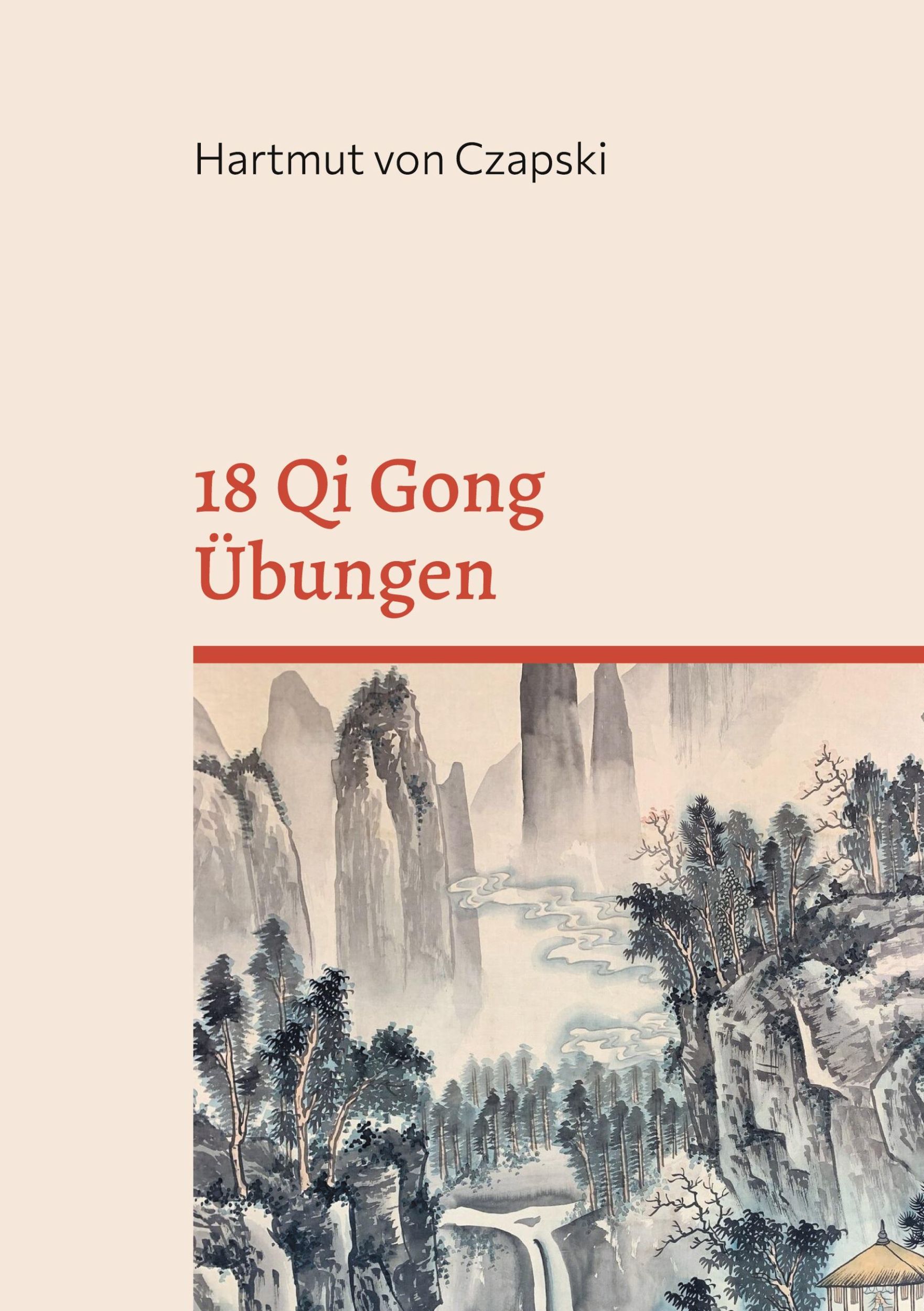 Cover: 9783769328127 | 18 Qi Gong Übungen | Hartmut von Czapski | Taschenbuch | 46 S. | 2025