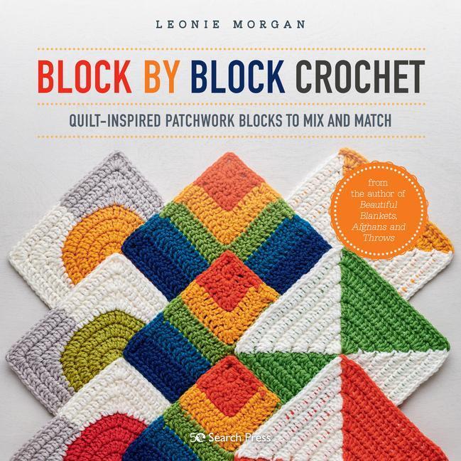 Cover: 9781782219255 | Block by Block Crochet | Leonie Morgan | Taschenbuch | Englisch | 2021