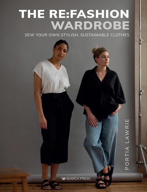 Cover: 9781782218753 | The Re:Fashion Wardrobe | Sew Your Own Stylish, Sustainable Clothes