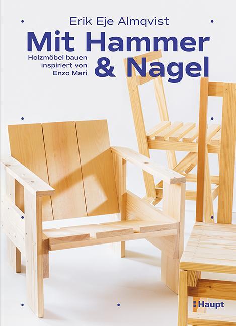 Cover: 9783258602394 | Mit Hammer und Nagel | Holzmöbel bauen, inspiriert von Enzo Mari