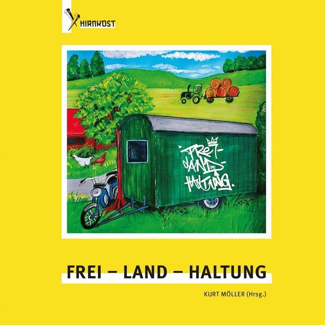Cover: 9783948675004 | Frei - Land - Haltung | Kurt Möller | Buch | 2020 | Hirnkost