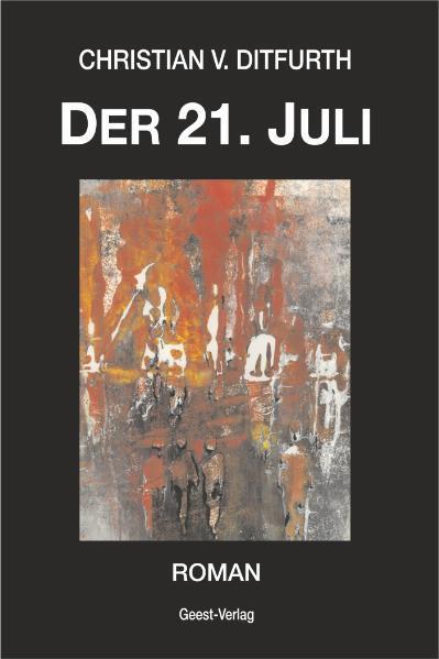 Cover: 9783866852938 | Der 21. Juli | Roman | Christian v. Ditfurth | Taschenbuch | Deutsch