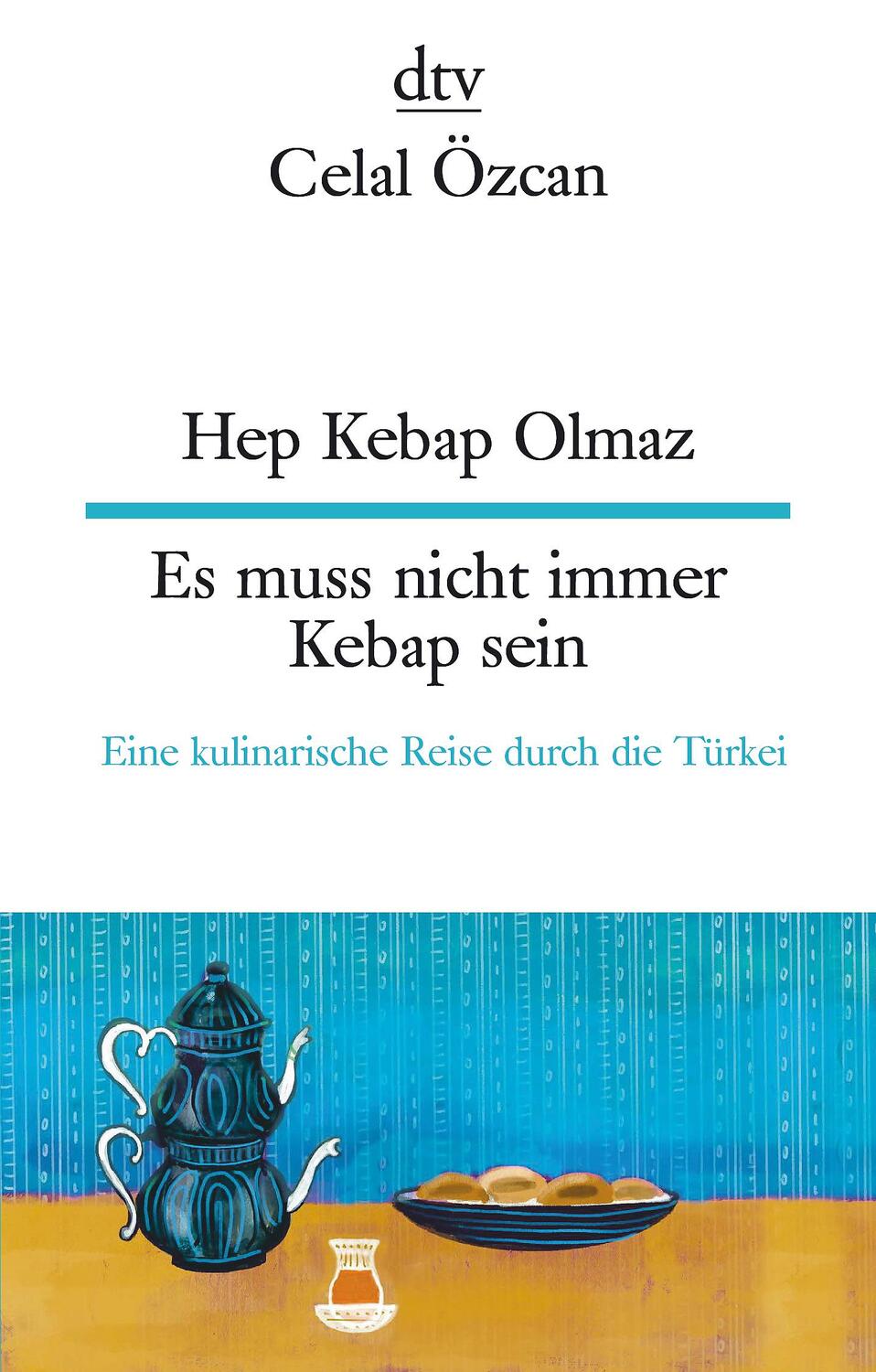 Cover: 9783423095549 | Hep Kebap Olmaz Es muss nicht immer Kebap sein | Celal Özcan | Buch