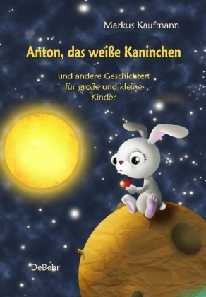 Cover: 9783939241836 | Anton, das weiße Kaninchen | Markus Kaufmann | Buch | 92 S. | Deutsch