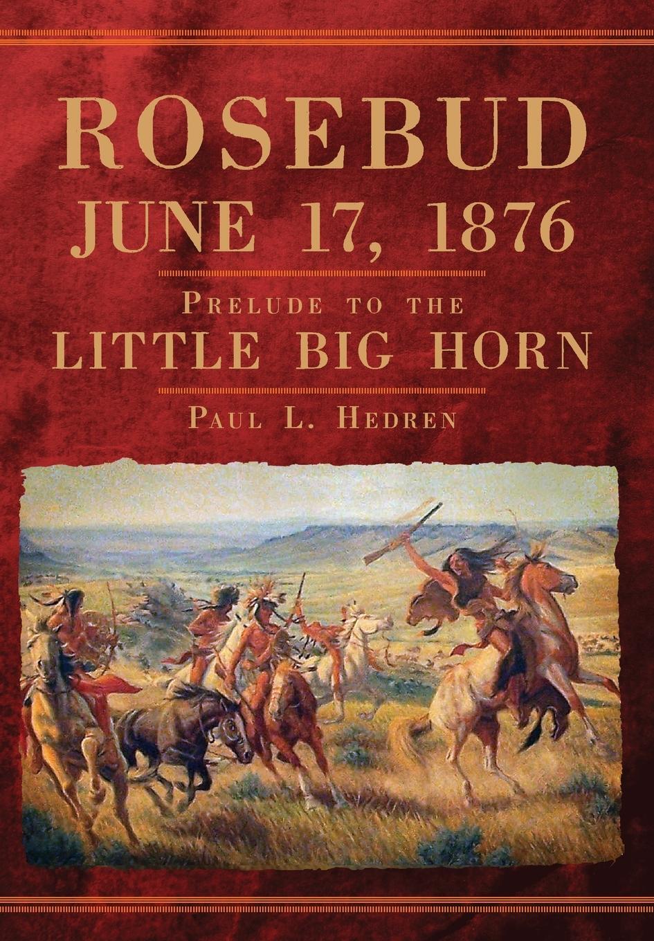 Cover: 9780806162324 | Rosebud, June 17, 1876 | Prelude to the Little Big Horn | Tbd | Buch