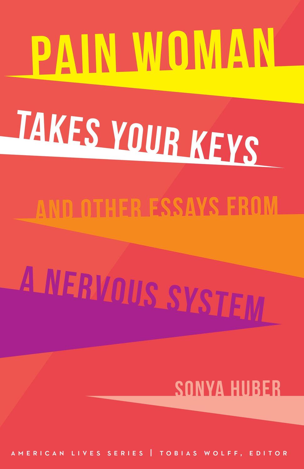 Cover: 9780803299917 | Pain Woman Takes Your Keys, and Other Essays from a Nervous System