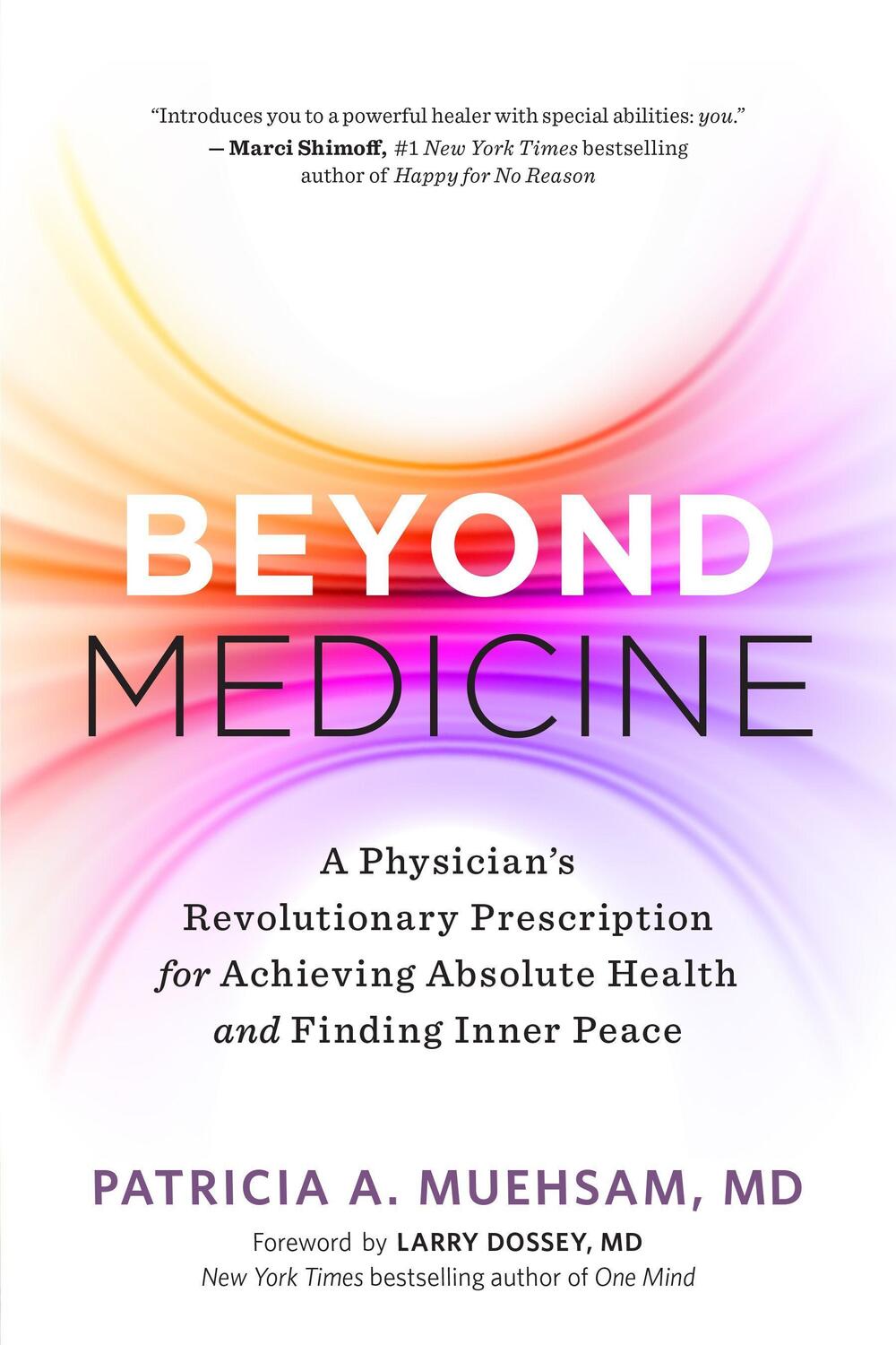 Cover: 9781608686995 | Beyond Medicine: A Physician's Revolutionary Prescription for...