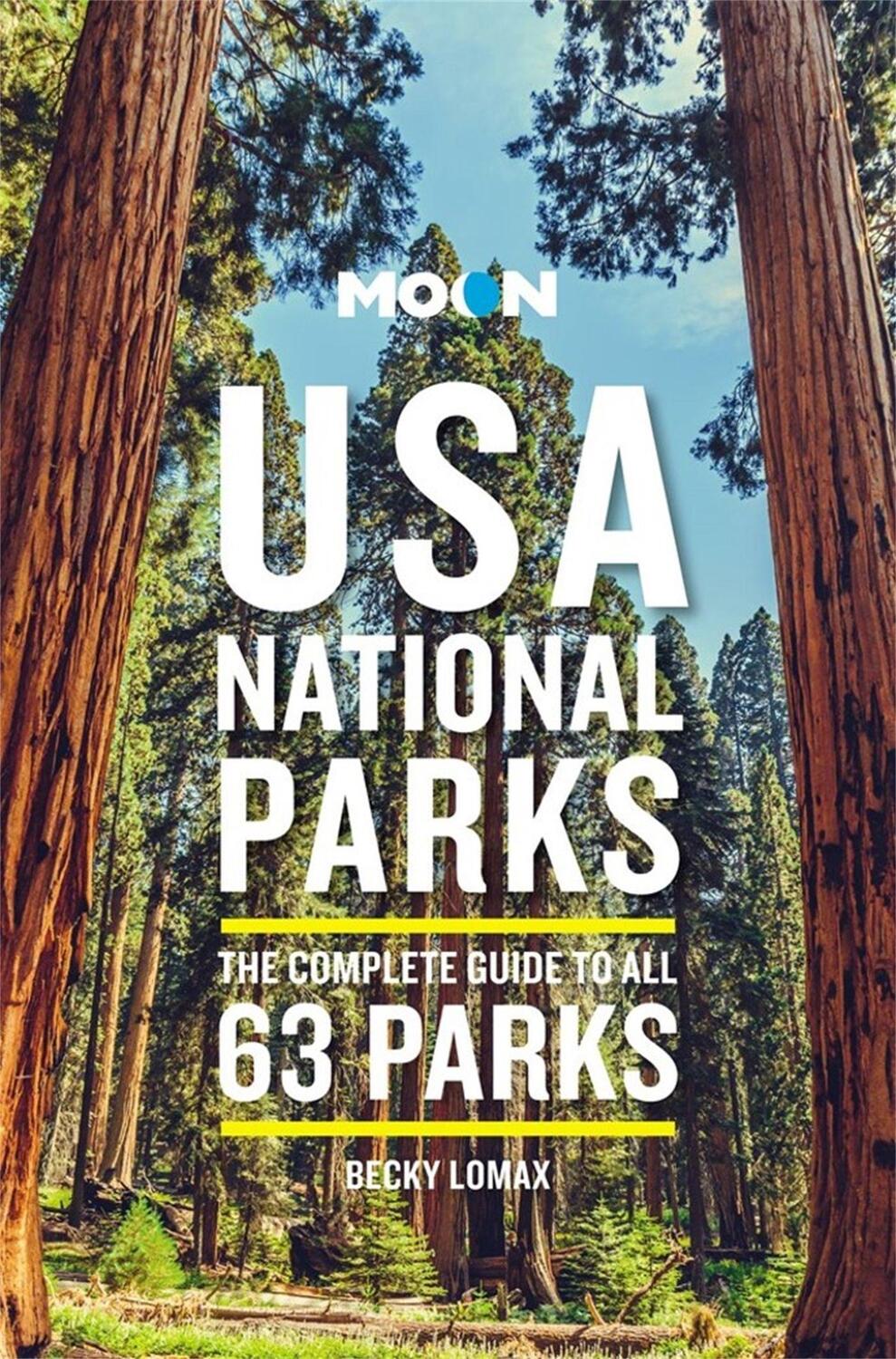 Cover: 9781640496217 | Moon USA National Parks | The Complete Guide to All 63 Parks | Lomax
