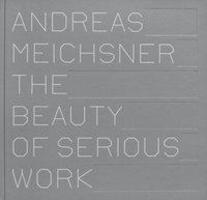 Cover: 9783868284744 | Andreas Meichsner | The Beauty of Serious Work, Engl/dt | Strauß